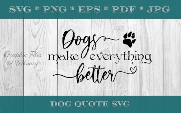 Dog Quote SVG 1: Graphics for Crafts That Sell