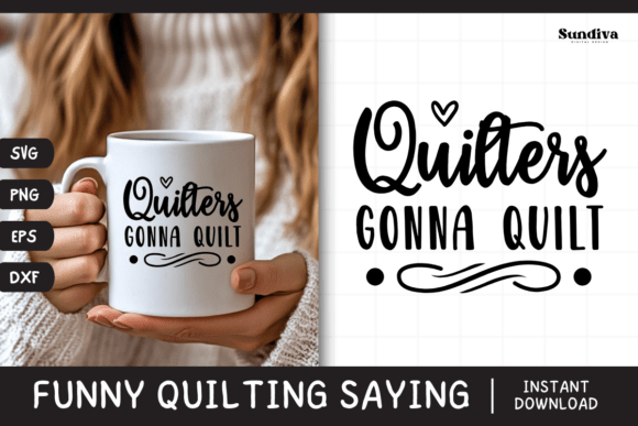 Funny Quilting Quote SVG 19: Crafts & Graphics Done Right
