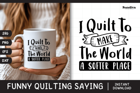 Funny Quilting Quote SVG 23: Graphics for Crafts Sellers