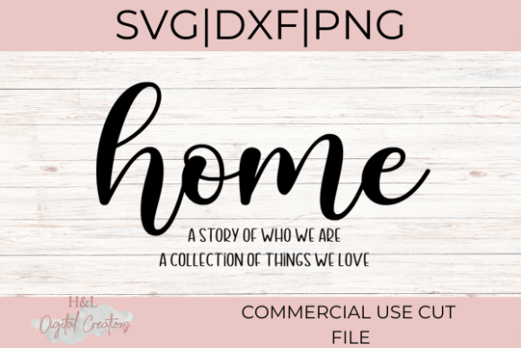 Home Quote SVG – A Story of Who We Are: Graphics & Crafts
