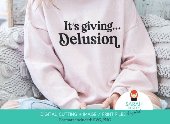 It’s Giving Delusion SVG & PNG for Crafts
