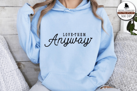 Love Them Anyway SVG: Faith-Based Graphics for Crafts