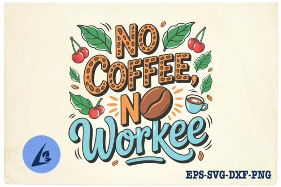No Coffee No Workee Quote SVG