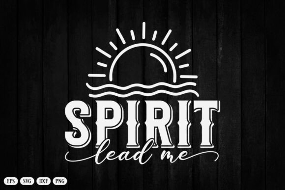 Spirit Lead Me SVG PNG Bible Quote Graphics for Crafts